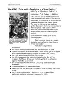 Old Dominion University  Department of History Hist 402W, “Cuba and Its Revolution in a World Setting.” 4:20-7 p.m. Mondays. Fall 2015.