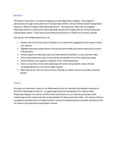 Mission The State of Tennessee is currently developing its Inland Waterways Program. This program is administered through the Department of Transportation (TDOT), Division of Multimodal Transportation Resources, Office o