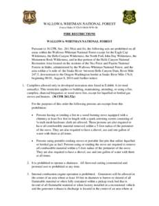 WALLOWA-WHITMAN NATIONAL FOREST Forest Order # T2014-0616-WW-06 FIRE RESTRICTIONS WALLOWA-WHITMAN NATIONAL FOREST Pursuant to 36 CFR, Sec[removed]a) and (b), the following acts are prohibited on all