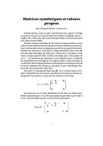 Matrices symétriques et valeurs propres Jean-François Burnol, 23 mars 2011 Comme promis, juste un petit commentaire par rapport à l’étape cruciale où l’on prouve, sans utiliser les nombres complexes, que M ∈ S