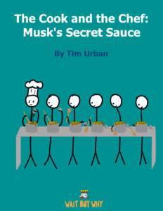 The Cook and the Chef: Musk’s Secret Sauce This is the last part of a four-part series on Elon Musk’s companies. For an explanation of why this series is happening and how Musk is involved, start with Part