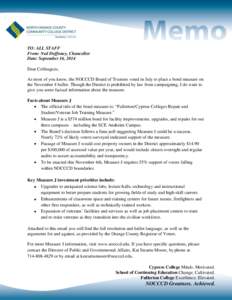 TO: ALL STAFF From: Ned Doffoney, Chancellor Date: September 16, 2014 Dear Colleagues, As most of you know, the NOCCCD Board of Trustees voted in July to place a bond measure on the November 4 ballot. Though the District