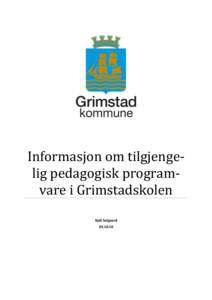 Informasjon om tilgjengelig pedagogisk programvare i Grimstadskolen Kjell Solgaard[removed] 2