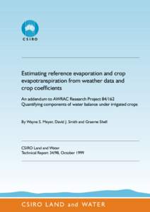 Estimating reference evaporation and crop evapotranspiration from weather data and crop coefficients An addendum to AWRAC Research Project[removed]Quantifying components of water balance under irrigated crops