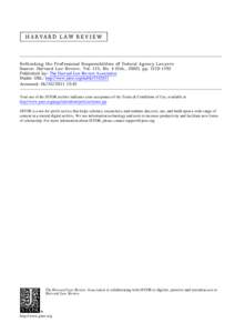 Rethinking the Professional Responsibilities of Federal Agency Lawyers Source: Harvard Law Review, Vol. 115, No. 4 (Feb., 2002), pp[removed]Published by: The Harvard Law Review Association Stable URL: http://www.jstor