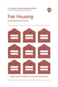 Fair housing / Housing discrimination / Human rights in the United States / Office of Fair Housing and Equal Opportunity / Civil Rights Act / Human geography / United States Department of Housing and Urban Development / Disability / Discrimination / Discrimination in the United States / Housing / Affordable housing