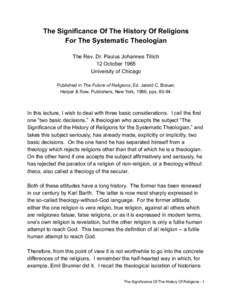 The Significance Of The History Of Religions For The Systematic Theologian The Rev. Dr. Paulus Johannes Tillich 12 October 1965 University of Chicago Published in The Future of Religions, Ed. Jerald C. Brauer,
