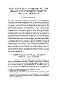 POST-MODERN CONSTITUTIONALISM IN ASIA: PERSPECTIVES FROM THE INDIAN EXPERIENCE Domenico Amirante* This paper is based on comparative constitutional law, with significant emphasis on the judicial decisions and laws formul