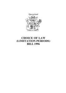 Queensland  CHOICE OF LAW (LIMITATION PERIODS) BILL 1996