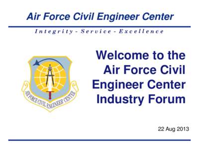 Air Force Civil Engineer Center Integrity - Service - Excellence Welcome to the Air Force Civil Engineer Center