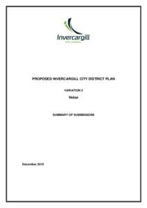 PROPOSED INVERCARGILL CITY DISTRICT PLAN VARIATION 2 Noise  SUMMARY OF SUBMISSIONS