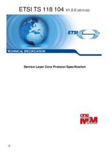 TS[removed]V1[removed]Service Layer Core Protocol Specification