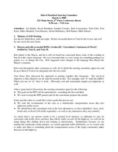 Hub of Hartford Steering Committee March 4, Main Street, 4th Floor Conference Room 8:30 a.m. – 9:45 a.m. Attendees: Joe Barber, Kevin Burnham, Jennifer Cassidy, Julio Concepcion, Toni Gold, Tom Kurtz, Mike Mar