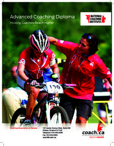 Advanced Coaching Diploma Helping Coaches Reach Higher Coaching Association of Canada  141 Laurier Avenue West, Suite 300