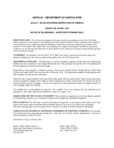 AMPLE NOTICES OF VARIOUS RULEMAKING ACTIVITIE  IDAPA 02 – DEPARTMENT OF AGRICULTURE[removed]RULES GOVERNING IMPORTATION OF ANIMALS DOCKET NO[removed]NOTICE OF RULEMAKING – ADOPTION OF PENDING RULE