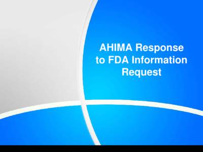 AHIMA Response to FDA Information Request Dr. Bruce H. Shelton MD, MD(H),DiHOM, FBIH