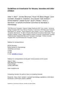 Guidelines on transfusion for fetuses, neonates and older children Helen V. New1,2, Jennifer Berryman3, Paula H.B. Bolton-Maggs4, Carol Cantwell2, Elizabeth A. Chalmers5, Tony Davies6, Ruth Gottstein7, Andrea Kelleher8, 