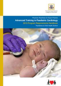 Physician Readiness for Expert Practice  Advanced Training in Paediatric Cardiology 2013 Program Requirements Handbook Paediatrics & Child Health Division