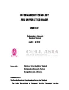 INFORMATION TECHNOLOGY AND UNIVERSITIES IN ASIA ITUA 2002 Chulalongkorn University Bangkok, Thailand
