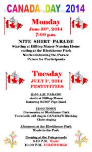 Monday June 30th, 2014 7:00 p.m. NITE SHIRT PARADE Starting at Hilltop Manor Nursing Home ending at the Blockhouse Park