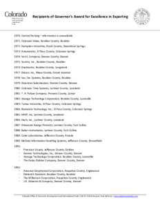 Recipients of Governor’s Award for Excellence in Exporting  1970: Central Packing – information is unavailable 1971: Colorado Video, Boulder County, Boulder 1972: Hampden Industries, Routt County, Steamboat Springs 1