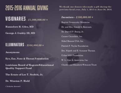 Annual Giving  We thank our donors who made a gift during the previous fiscal year, July 1, 2015 to June 30, Visionaries ‑ $1,000,000.00 +