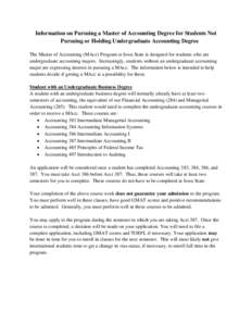 Information on Pursuing a Master of Accounting Degree for Students Not Pursuing or Holding Undergraduate Accounting Degree The Master of Accounting (MAcc) Program at Iowa State is designed for students who are undergradu