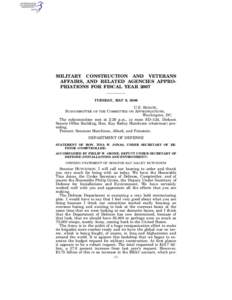 MILITARY CONSTRUCTION AND VETERANS AFFAIRS, AND RELATED AGENCIES APPROPRIATIONS FOR FISCAL YEAR 2007 TUESDAY, MAY 9, 2006 U.S. SENATE, APPROPRIATIONS,