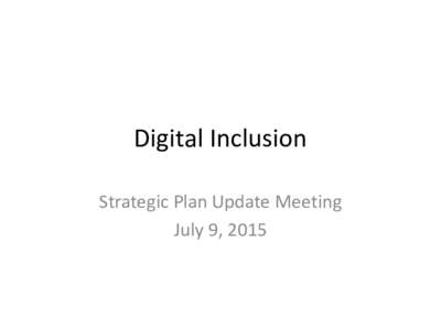 Digital Inclusion Strategic Plan Update Meeting July 9, 2015 19% of Charlotte