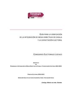 GUÍA PARA LA VERIFICACIÓN DE LA INTEGRACIÓN DE MESAS DIRECTIVAS DE CASILLA Y LA CAPACITACIÓN ELECTORAL CONSEJEROS ELECTORALES LOCALES