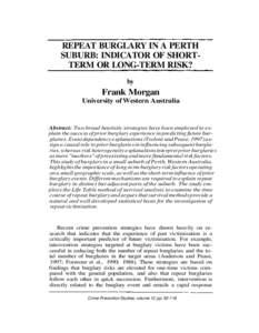 REPEAT BURGLARY IN A PERTH SUBURB: INDICATOR OF SHORTTERM OR LONG-TERM RISK? by Frank Morgan University of Western Australia