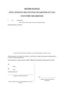 WESTERN AUSTRALIA OATHS, AFFIDAVITS AND STATUTORY DECLARATIONS ACT 2005 STATUTORY DECLARATION I,