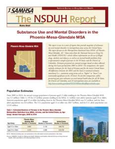Metro Brief  Substance Use and Mental Disorders in the Phoenix-Mesa-Glendale MSA This report is one in a series of reports that provide snapshots of substance use and mental disorders in metropolitan areas across the Uni