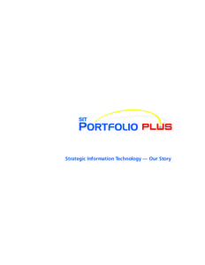 Strategic Information Technology — Our Story  STRATEGIC INFORMATION TECHNOLOGY