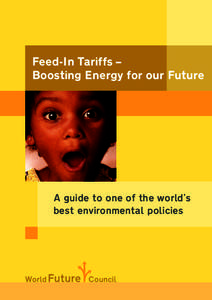 Feed-In Tariffs – Boosting Energy for our Future A guide to one of the world’s best environmental policies