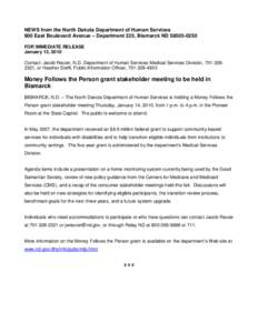 NEWS from the North Dakota Department of Human Services 600 East Boulevard Avenue – Department 325, Bismarck ND[removed]FOR IMMEDIATE RELEASE January 13, 2010 Contact: Jacob Reuter, N.D. Department of Human Services