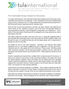 RETAINED EXECUTIVE SEARCH FOR ENERGY, CLEANTECH AND ADVANCED MANUFACTURING The Renewable Energy Outlook for Executives In a tough overall economy, with contraction and job losses haunting much of the energy sector, renew