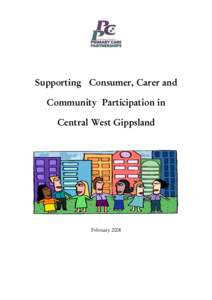 Supporting Consumer, Carer and Community Participation in Central West Gippsland February 2008