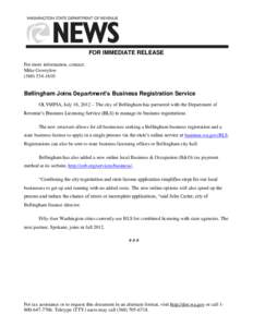 FOR IMMEDIATE RELEASE For more information, contact: Mike Gowrylow[removed]Bellingham Joins Department’s Business Registration Service