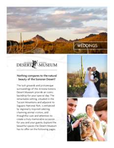 WEDDINGS  Nothing compares to the natural beauty of the Sonoran Desert! The lush grounds and picturesque surroundings of the Arizona-Sonora