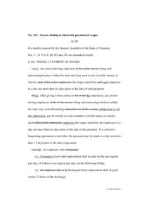 No[removed]An act relating to electronic payment of wages. (S.58) It is hereby enacted by the General Assembly of the State of Vermont: Sec[removed]V.S.A. §§ 342 and 343 are amended to read: § 342. WEEKLY PAYMENT OF WAGE