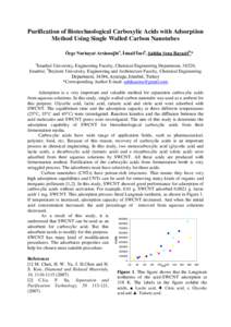 Purification of Biotechnological Carboxylic Acids with Adsorption Method Using Single Walled Carbon Nanotubes Özge Nurhayat Arslanoğlua, İsmail İncia, Şahika Sena Bayazitb,* a  Istanbul University, Engineering Facul