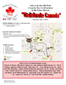 Join us for the Elk Point Canada Day Celebrations In Elk Point, Alberta Tuesday, July 1, 2014 PARADE ASSEMBLY at 10:00 a.m. (Elk Point Lions)