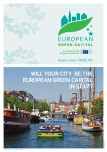 Green cities – fit for life  WILL YOUR CITY BE THE EUROPEAN GREEN CAPITAL IN 2017?