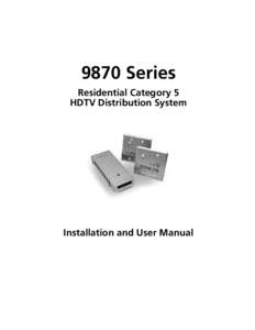 9870 Series Residential Category 5 HDTV Distribution System Installation and User Manual