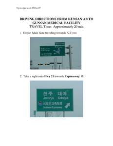 Up-to-date as of 27 Dec 07  DRIVING DIRECTIONS FROM KUNSAN AB TO GUNSAN MEDICAL FACILITY TRAVEL Time: Approximately 20 min 1.