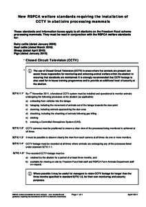 New RSPCA welfare standards requiring the installation of CCTV in abattoirs processing mammals These standards and information boxes apply to all abattoirs on the Freedom Food scheme processing mammals. They must be read