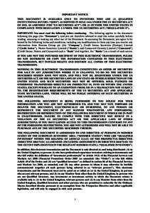 IMPORTANT NOTICE THIS DOCUMENT IS AVAILABLE ONLY TO INVESTORS WHO ARE (1) QUALIFIED INSTITUTIONAL BUYERS (‘‘QIBS’’) AS DEFINED IN RULE 144A UNDER THE US SECURITIES ACT OF 1933, AS AMENDED (THE ‘‘US SECURITIES