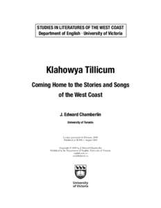 STUDIES IN LITERATURES OF THE WEST COAST Department of English • University of Victoria Klahowya Tillicum Coming Home to the Stories and Songs of the West Coast
