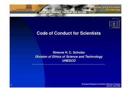 Code of Conduct for Scientists  Simone H. C. Scholze Division of Ethics of Science and Technology UNESCO __________________________________________